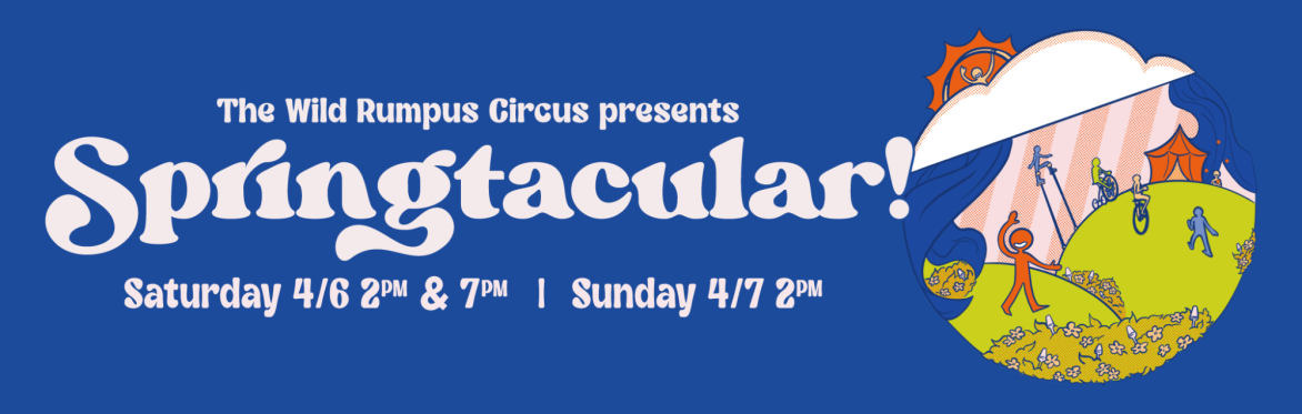 Select tickets – The Wild Rumpus Circus presents: Springtacular ...