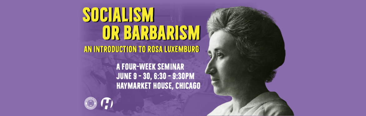 Socialism or Barbarism: An Introduction to Rosa Luxemburg