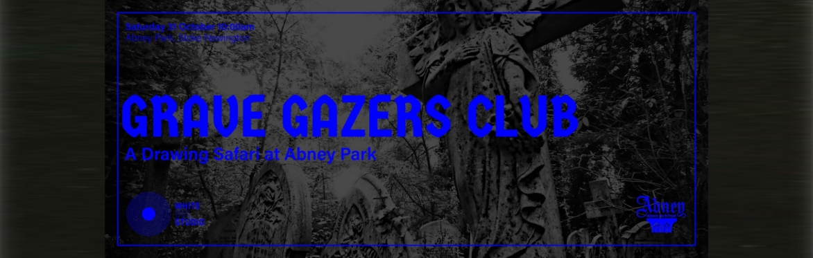Grave Gazers Club: A Drawing Safari at Abney Park (Gates of the Abode)