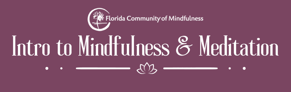 Introduction to Mindfulness & Meditation | 2-Week Course with Florida Community of Mindfulness