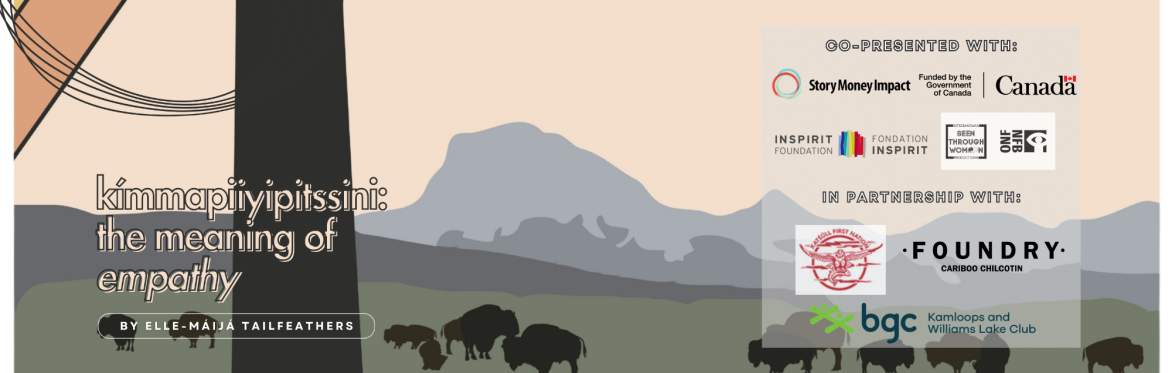 Story Money Impact Presents Kímmapiiyipitssini: The Meaning of Empathy in Williams Lake
