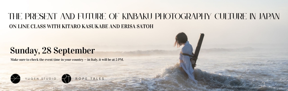 The Present and Future of Kinbaku Photography Culture in Japan - Kitaro Kasukabe and Erisa Satoh Online Class