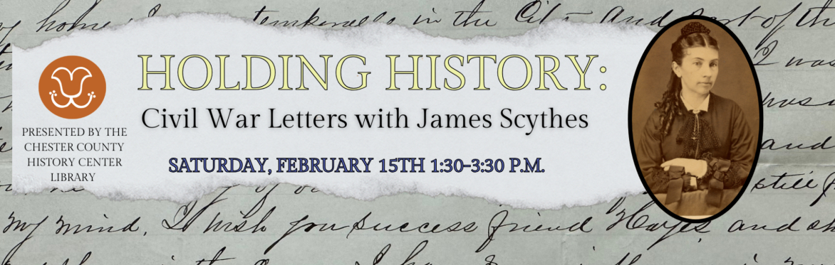 Holding History: Civil War Letters with James M. Scythes