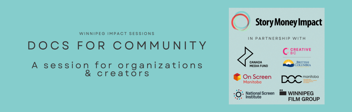 DOCS FOR COMMUNITY: A session for organizations & creators in Winnipeg