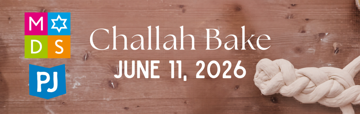 MJDS Challah Bake