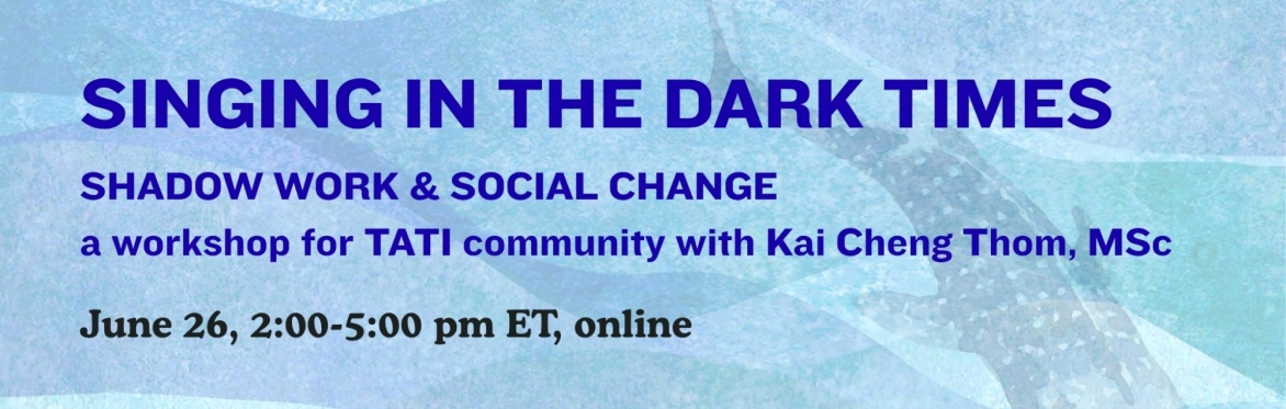 Header image for Singing in the Dark Times: Shadow Work and Social Change with Kai Cheng Thom