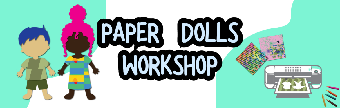 Paper Dolls Workshop