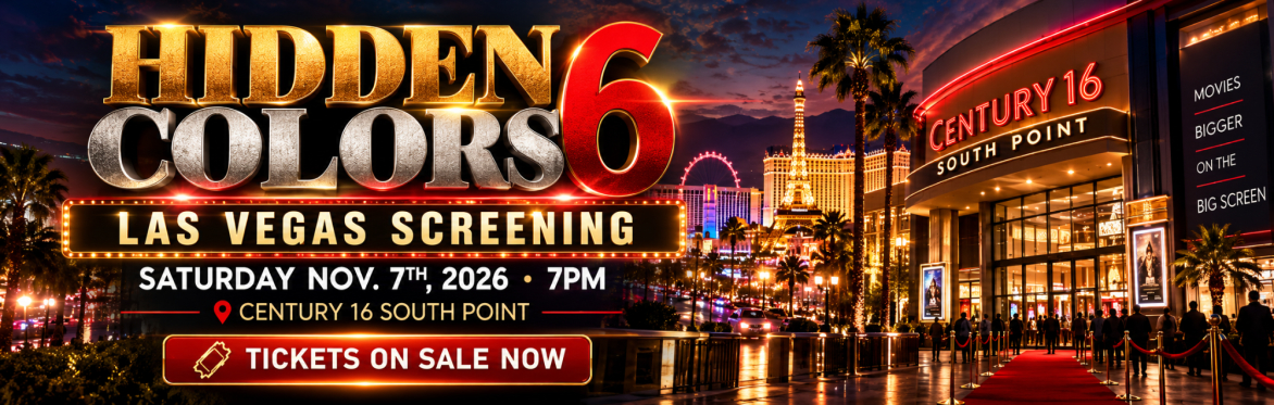 HIDDEN COLORS 6- LAS VEGAS SCREENING