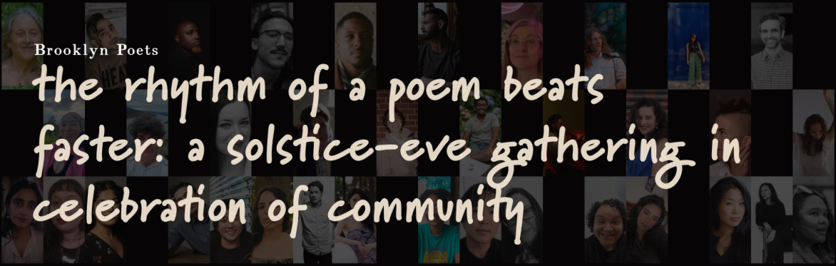 the rhythm of a poem beats faster: a solstice-eve gathering in celebration of community