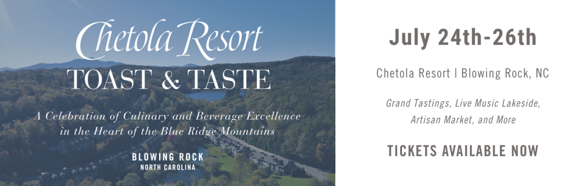 This image contains the Chetola Resort Toast and Taste graphic along with text and a photo that showcases the feel of the mountains.