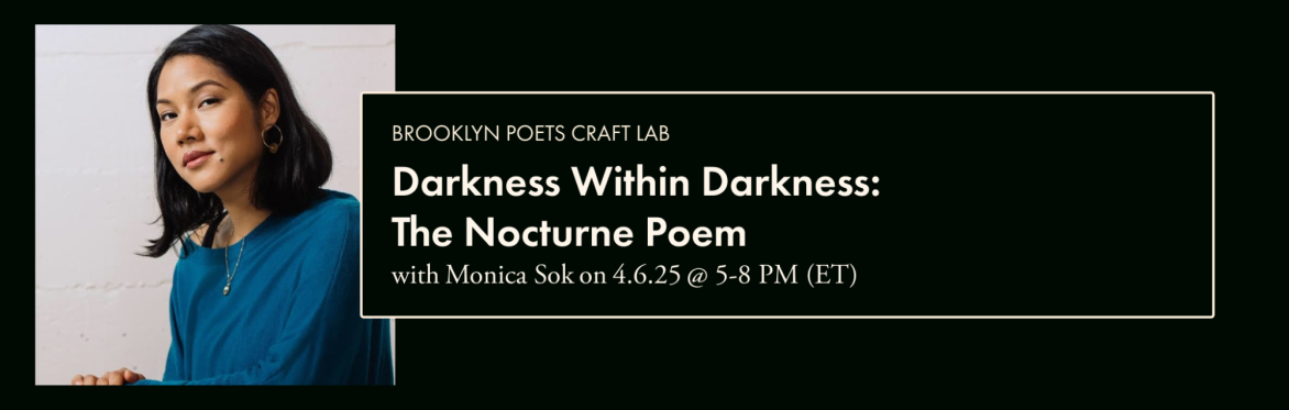 Brooklyn Poets Craft Lab: "Darkness Within Darkness: The Nocturne Poem"