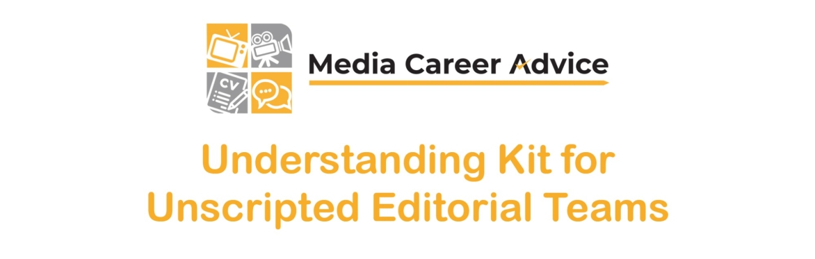 Understanding Kit for Unscripted Editorial Teams
