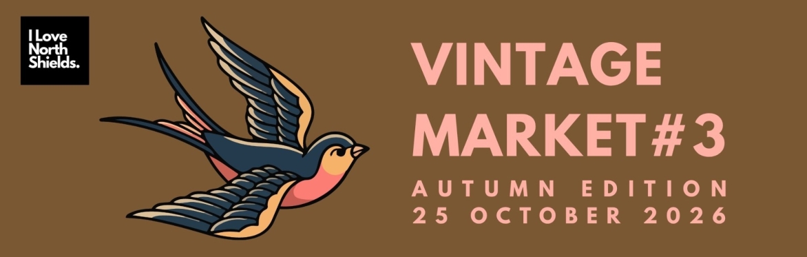I Love North Shields Vintage Market #3 | Autumn Edition