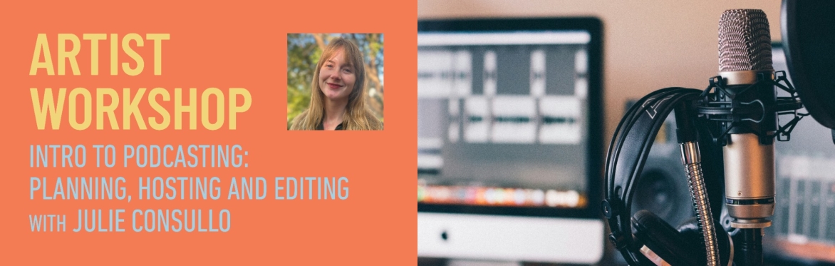 Intro to Podcasting: Planning, Hosting and Editing with Julie Censullo