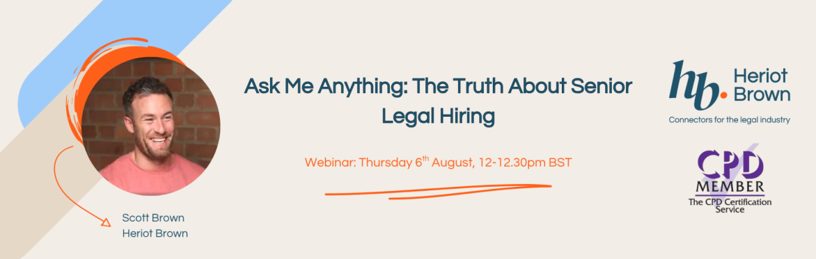 Ask Me Anything: The Truth About Senior Legal Hiring