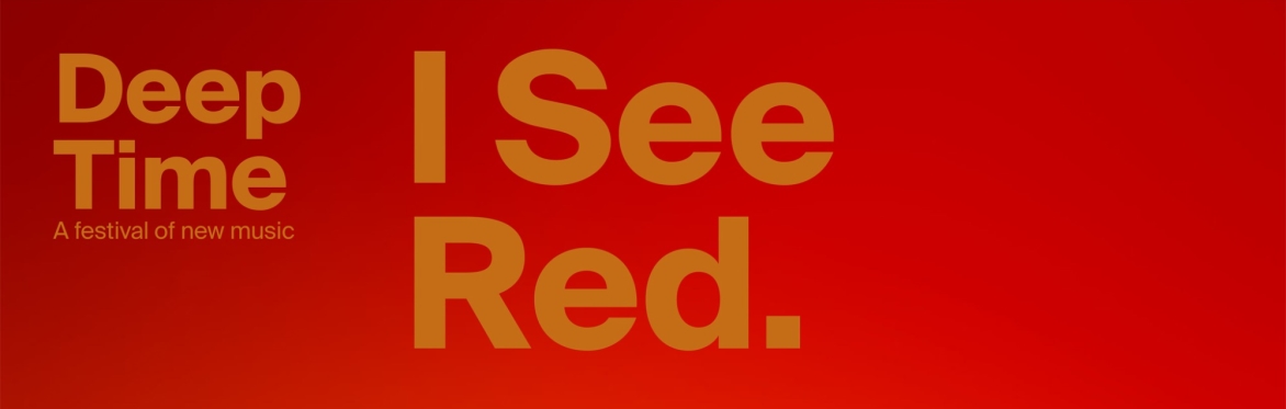 Deep Time: I See Red: Three Night Festival Pass