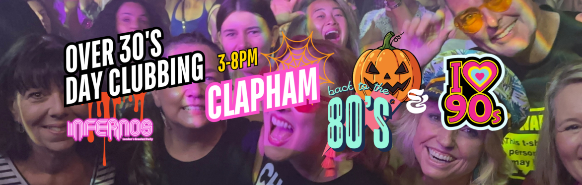 Clapham Over 30s Halloween Daytime Clubbing: 80s & 90s Classics