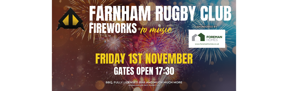 Farnham Rugby Club Fireworks to Music - Sponsored by Foreman Homes