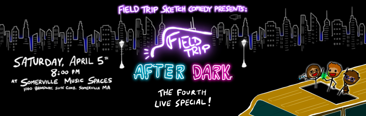Field Trip After Dark: The Fourth Live Special