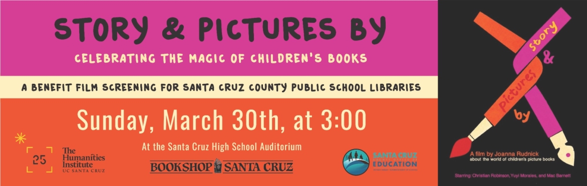 "Story & Pictures By" ... A Benefit Film Screening for Santa Cruz County Public School Libraries