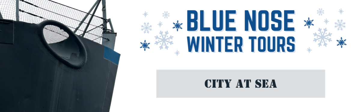 Blue Nose Winter Tour: City at Sea