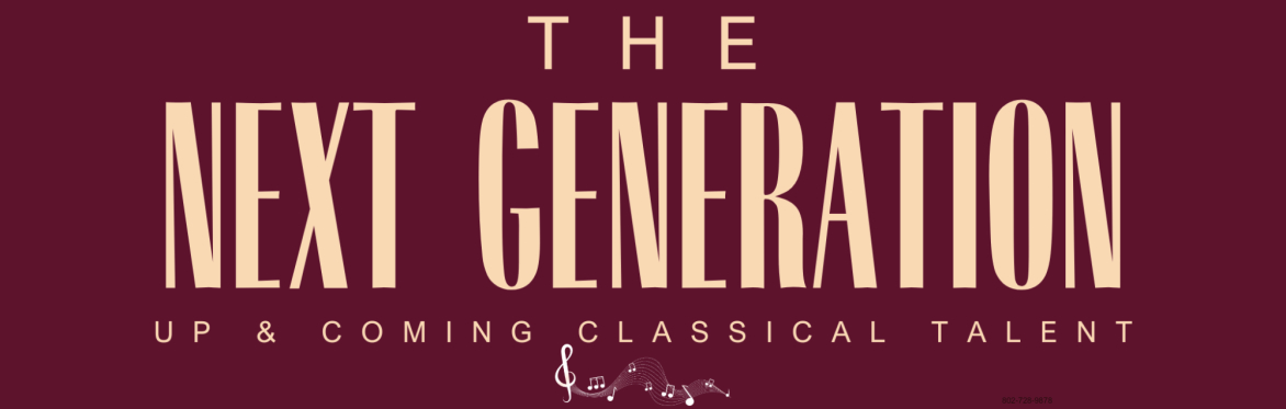 The Next Generation - Up and Coming Classical Talent