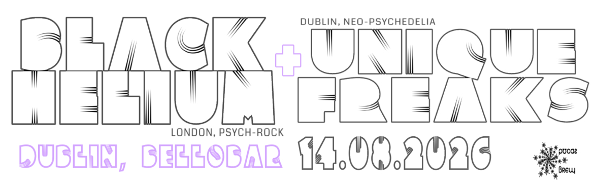BLACK HELIUM & UNIQUE FREAKS - BRING THE PSYCH - 14TH AUGUST - BELLOBAR, DUBLIN
