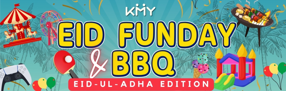KMY EID FUNDAY & BBQ!