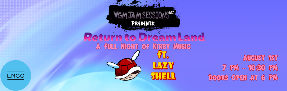 VGM Jam Sessions NYC Presents: Return to Dreamland! A Full Night of Kirby Music ft. Lazy Shell