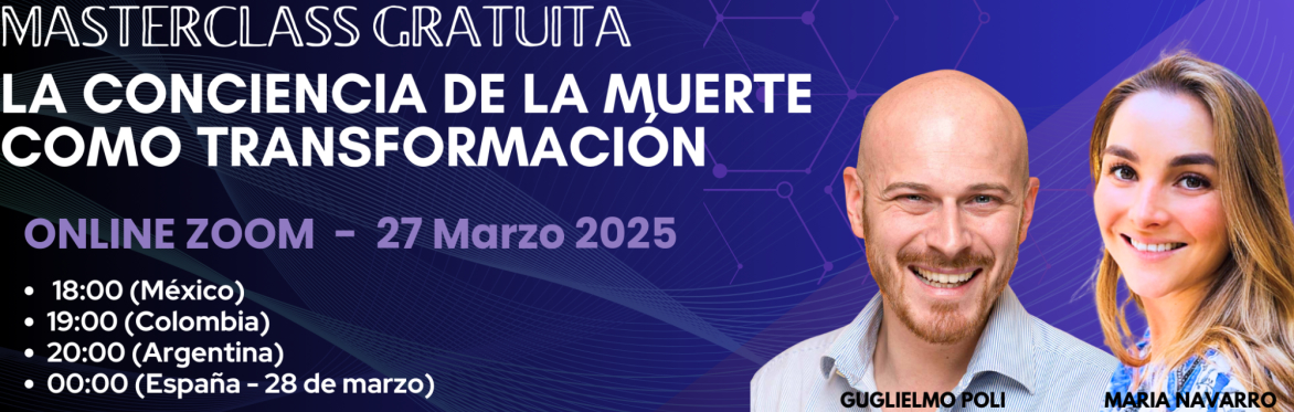 Masterclass gratuita: LA CONCIENCIA DE LA MUERTE COMO TRANSFORMACIÓN