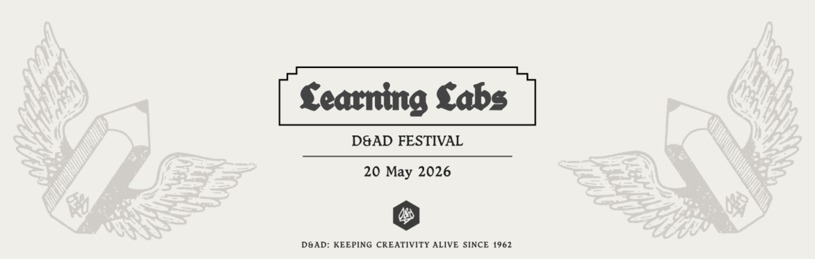 A poster reading 'D&AD Festival. Learning Labs. 20 May 2026'