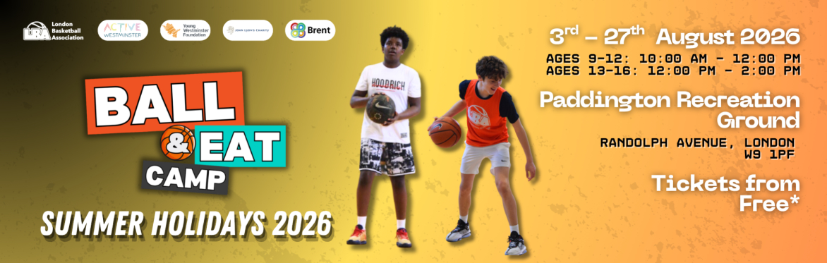 LBA Ball & Eat Camp | Summer Holidays 2026 | Ages 9-12 | Ages 13-16