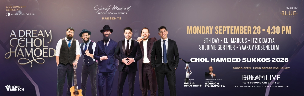 A Dream Chol Hamoed - Monday 4:30