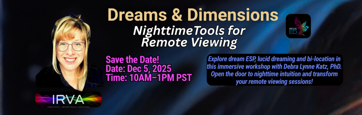 Dec 5th 10am to 1pm Pst Dream Esp Bilocation and Aesthetic Impact.