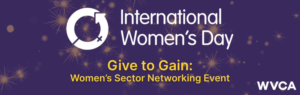 Give to Gain: Women’s Sector Networking Event – International Women’s Day 2026