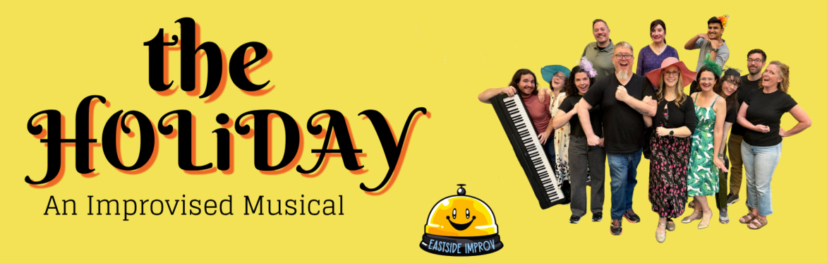 The Holiday - An Improvised Musical