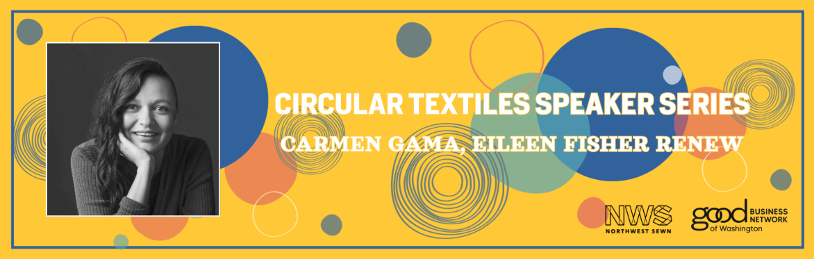Circular Textiles Speaker Series: Carmen Gama, EILEEN FISHER Renew