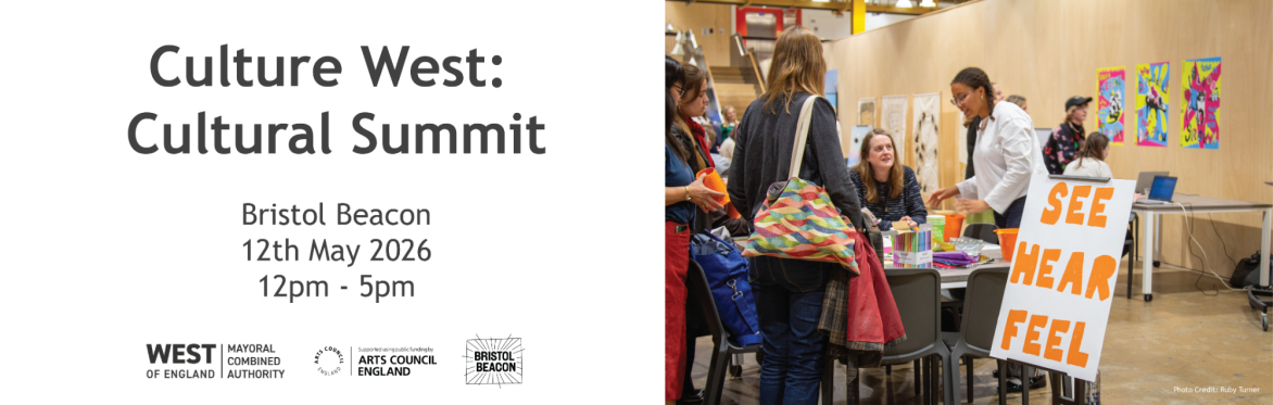 Culture West: Cultural Summit - Celebration Event - West of England Combined Authority - 12th May 2026 - Bristol Beacon