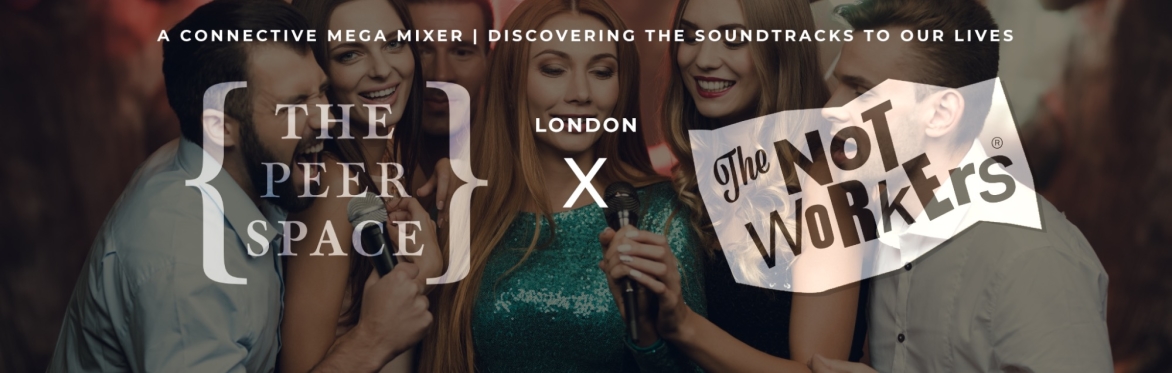 The Peer Space x The Notworkers® London Mega Mixer - October 2026