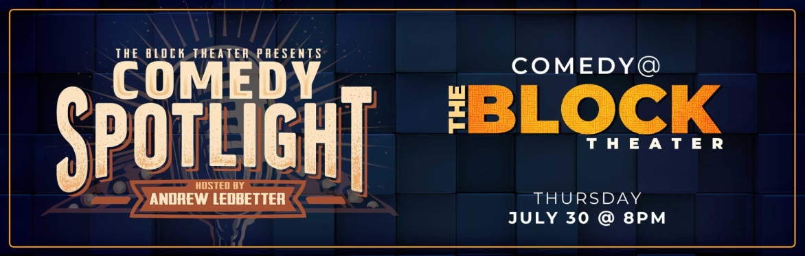 The Block Presents: Comedy Spotlight hosted by Andrew Ledbetter