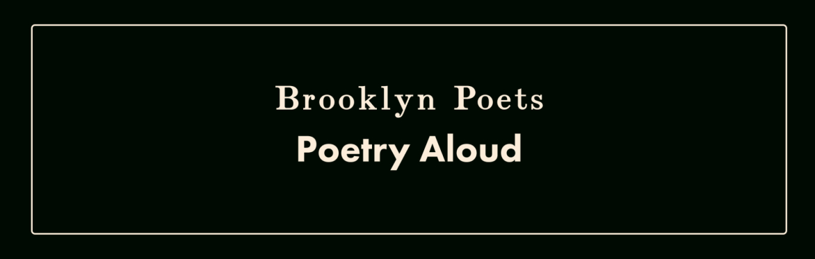 Poetry Aloud at Brooklyn Poets