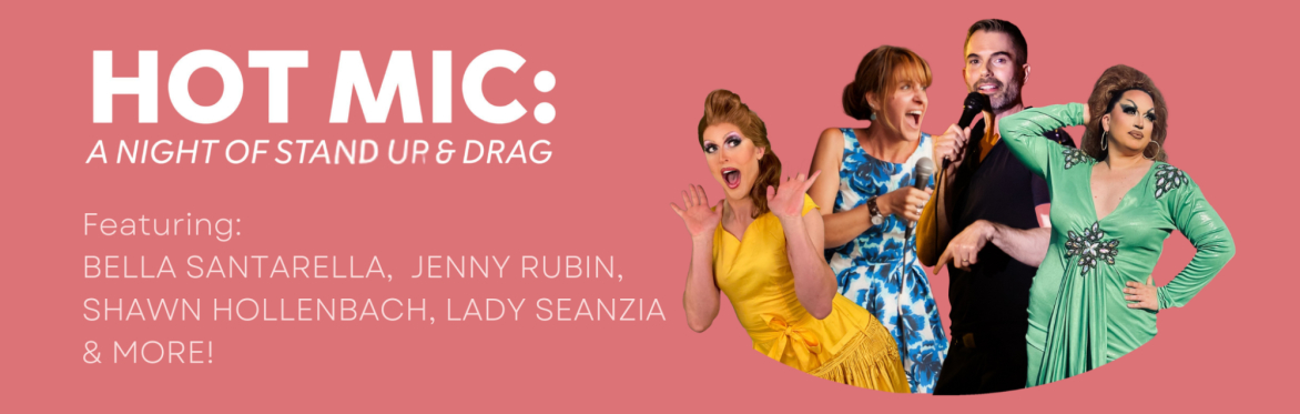 Hot Mic: A Night of Stand-Up and Drag