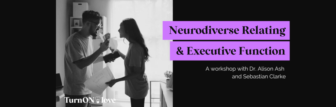 Neurodiverse Relating & Executive Function