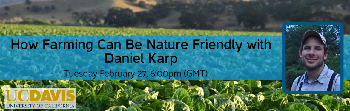 Sustainability Talks: An Interactive Discussion with Professor Daniel Karp about Biodiversity and Agriculture