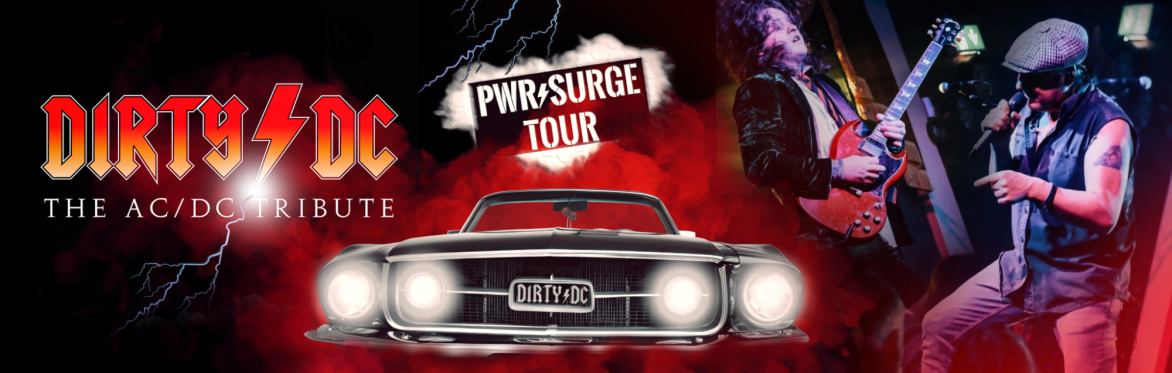 Dirty/DC - Pwr Surge Tour - The AC/DC Tribute Show