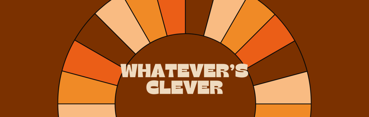 Whatever's Clever - Family Friendly Improv
