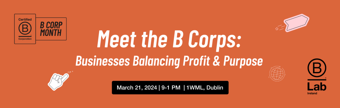 Meet the B Corps: Businesses Balancing Profit & Purpose