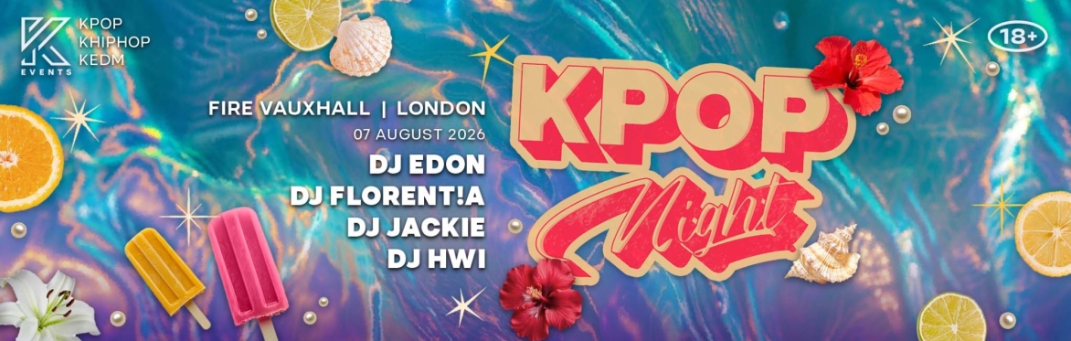 OfficialKEvents | LONDON: KPOP & KHIPHOP Night in August