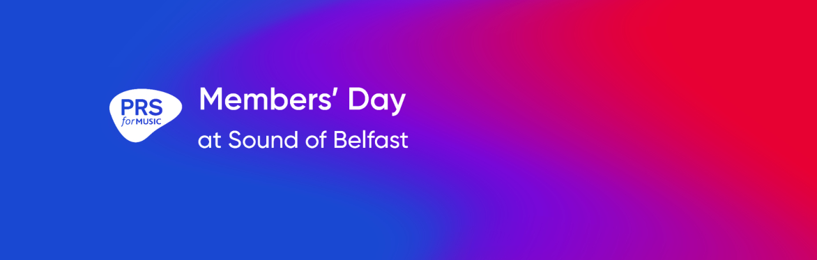 PRS Members' Day at Sound of Belfast