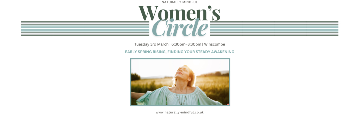 Women’s Circle – Early Spring Rising, finding your steady awakening